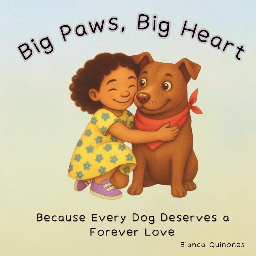 Big Paws, Big Heart: Because Every Dog Deserves a Forever Love